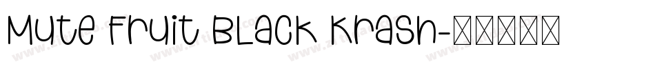 Mute Fruit Black Krash字体转换